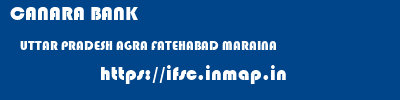 CANARA BANK  UTTAR PRADESH AGRA FATEHABAD MARAINA  ifsc code